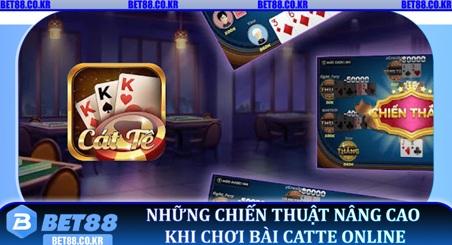 Những chiến thuật nâng cao khi chơi Bài Catte Online