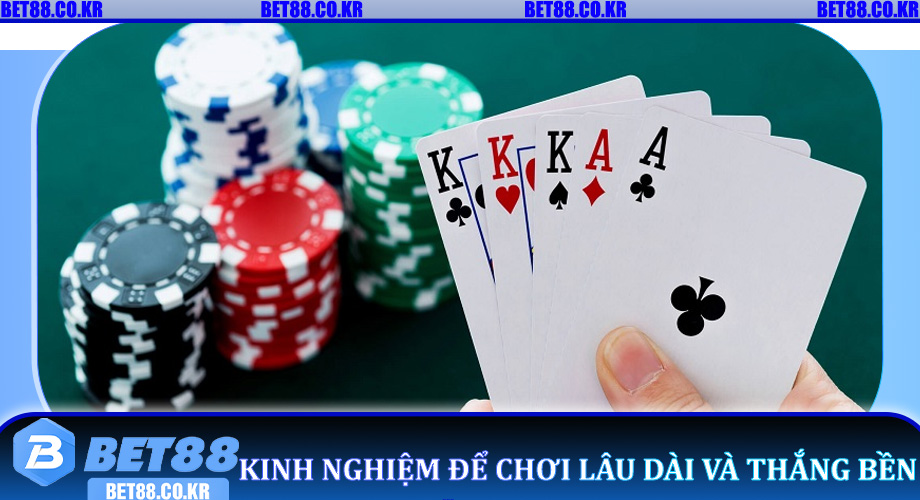 Kinh nghiệm để chơi lâu dài và thắng bền