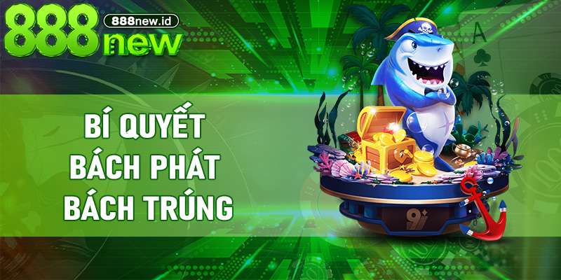 Bí quyết bách phát bách trúng